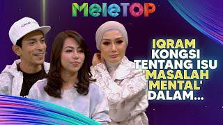 Iqram Dinzly KONGSi Tentang 'Masalah Mental' Dalam Karsakoff | MeleTOP | Nabil & Hawa