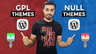 GPL Themes Vs NULL Themes - Difference between GPL and NULL Theme