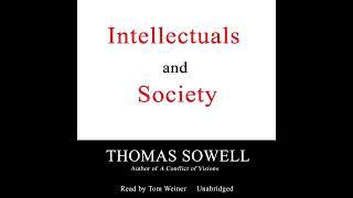 Intellectuals and Society                                                          By: Thomas Sowell