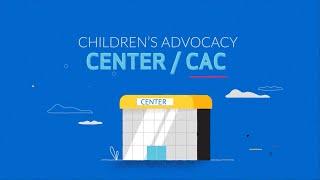 How Children's Advocacy Centers Help Kids