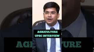 Agriculture interviews for upsc exam | Agriculture dristhi ias interviews | ifos officer | upsc ag