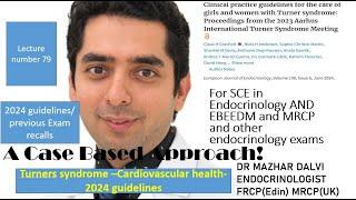 Case Based approach to Turner syndrome & heart- 2024 Guidelines