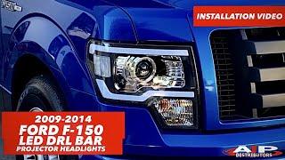 2009 - 2014 FORD F150 LED DRL BAR PROJECTOR HEADLIGHTS INSTALLATION - AJP DISTRIBUTORS