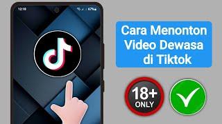 Cara Menonton Video Dewasa di Tiktok | Cara Menonton Konten Dewasa di Tiktok