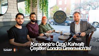 Karadeniz’e özgü kahvaltı çeşitleri Güney Londra Greenwich’te… / Londra Aktüel 245. Bölüm