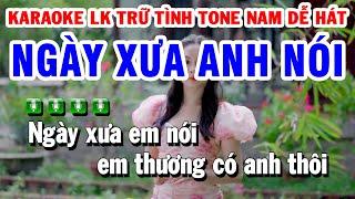 Karaoke Liên Khúc Dễ Hát | Ngày Xưa Anh Nói Karaoke Tone Nam Nhạc Sống - Huỳnh Lê