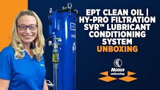 Unboxing: EPT Clean Oil | Hy-Pro SVR™ Lubricant Conditioning System