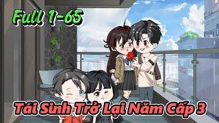 Full Phần 1 - Tái Sinh Trở Lại Năm Cấp 3 | Gấu Hài TV