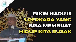 BIKIN HARU !!! 3 PERKARA YANG BISA MEMBUAT HIDUP KITA RUSAK