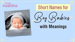 50 Trending Short Names for Baby Boys With Meanings & Origins