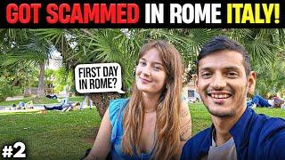 Got Scammed in Rome, Italy on First day of my Europe Trip 