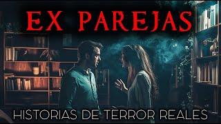 Historias de Terror de Ex Parejas | Historias Reales