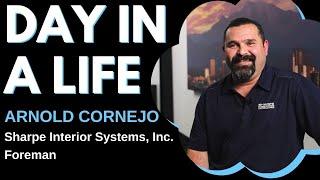 Day In A Life - Foreman (Arnold Cornejo, Sharpe Interior Systems, Inc.)