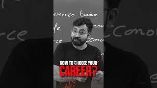 How to Choose your Career- The Correct Way! 