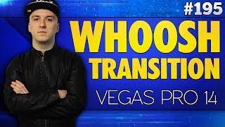 Vegas Pro 14: How To Make A Whoosh Transition - Tutorial #195