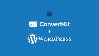 Using the ConvertKit Wordpress plugin to add forms and landing pages to your site