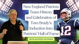 New England Patriots History and Celebration of Tom Brady's Induction in the Patriots HOF