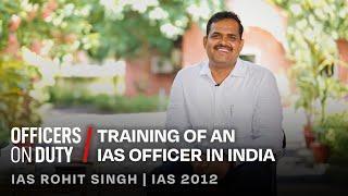 Training of an IAS Officer in India | IAS Rohit Singh | Officers On Duty E93