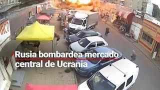 RUSIA ATACA DE NUEVO | Nuevo ataque ruso deja varios muertos en mercado central de Ucrania