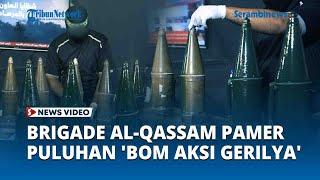 Persiapan Masih Berlanjut, Brigade Al Qassam Pamer Puluhan 'Bom Aksi Gerilya'