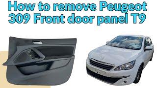 How to remove Peugeot 308 front door panel , T9 2013-2021