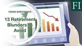 13 Retirement Blunders to Avoid | Fisher Investments