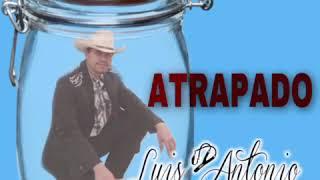 Atrapado - Luis Antonio El Villegon