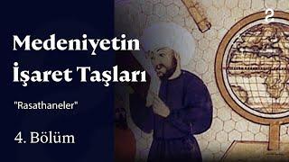 "Rasathaneler" | Medeniyetin İşaret Taşları | 4. Bölüm @trt2