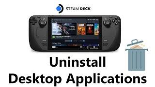 How To Uninstall Desktop Mode Applications On Steam Deck