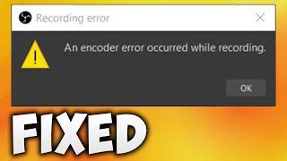 How To Fix Obs Studio An Encoder Error Occurred While Recording - Recording Error