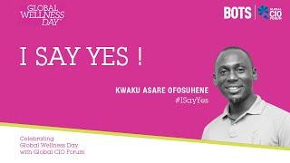 #isayyes - Kwaku Asare Ofosuhene -Operation ,GEC Media Group-on Global Wellness Day Celebration 2020