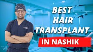 Hair Transplant in Nasik  Best Cost & Results of Hair Transplant in Nasik