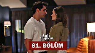 Yalı Çapkını 81. Bölüm | Beni öp, Seyran, daha sert