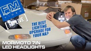 Morimoto 7in LED Headlights for NA Miatas (FM Live)
