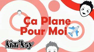 Kim'Kay - Ça Plane Pour Moi (Lyrics)