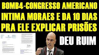 URGENTE- CONGRESSO AMERICANO DA 10 DIAS PRO XANDÃO EXPLICAR VIOLAÇÕES