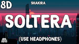 Shakira - Soltera ( 8D Audio ) - Use Headphones 