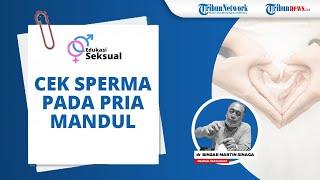 Cara Cek Analisa Sperma pada Pria Mandul, Ini Penjelasannya