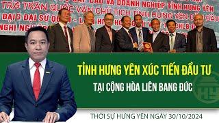 Thời sự Hưng Yên thứ Tư ngày 30/10/2024