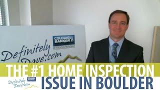 Boulder Real Estate: The Most Common Boulder Home Inspection Issue