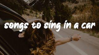 songs to sing in a car ~throwback roadtrip playlist
