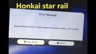 How to fix Global distribution error Honkai star rail