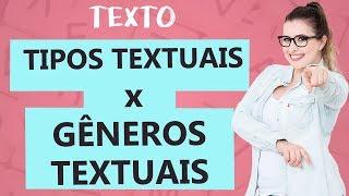 GÊNEROS TEXTUAIS x TIPOS TEXTUAIS: QUAL A DIFERENÇA? - Aula 1 - Texto - Profa. Pamba