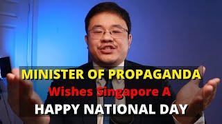 Minister Of Propaganda Wishes Singapore A Happy National Day