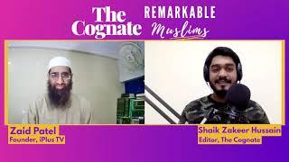 Zaid Patel | Why He Started iPlus TV | Remarkable Muslims Podcast #1