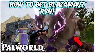 How To Get BLAZAMAUT RYU In PALWORLD!!