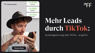 Mehr Leads mit dieser Short Form Content Strategie - TikTok Experte Florian Buck, FF Ambassador