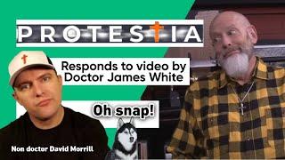 David Morrill responds to James White and his pompous comments about JD Hall & Protestia