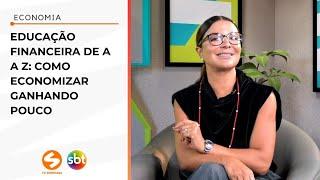 Educação Financeira de A a Z: como economizar ganhando pouco | TV Sorocaba SBT