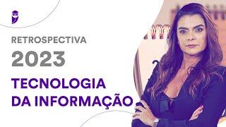 Retrospectiva 2023: Tecnologia da Informação - Prof. Emannuelle Gouveia